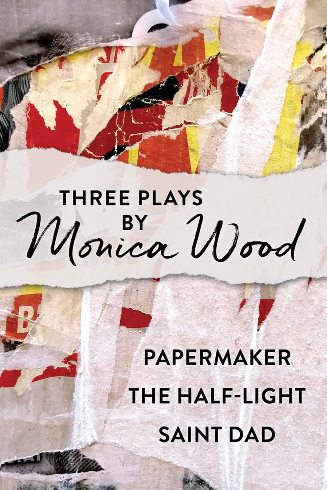 three plays by monica wood